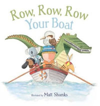 Row, Row, Row Your Boat : Row, Row, Row your Boat - Matt Shanks