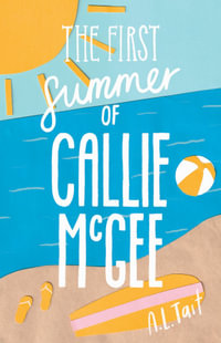 The First Summer of Callie McGee - A. L. Tait