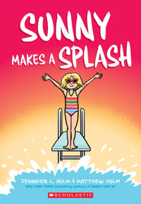 Sunny Makes a Splash : Sunny : Book 4 - Jennifer L. Holm