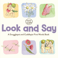 May Gibbs: Look and Say : A Snugglepot and Cuddlepie First Words Book - May Gibbs