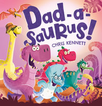 Dad-a-saurus! - Chris Kennett