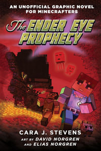 The Ender Eye Prophecy (An Unofficial Graphic Novel for Minecrafters #3) - Cara J. Stevens