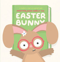 Another Book about the Easter Bunny - Laura Bunting