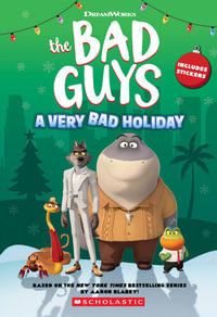 A Very Bad Holiday (DreamWorks) : Bad Guys - Aaron Blabey