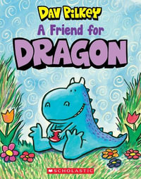 A Friend for Dragon - Dav Pilkey