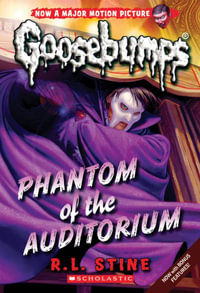 Phantom of the Auditorium : Goosebumps Classic - R, L Stine