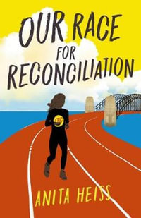 Our Race for Reconciliation (My Australian Story) : Australia's Second World War - Anita Heiss