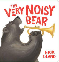 The Very Noisy Bear : Cranky Bear - Nick Bland