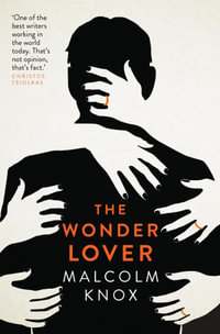 The Wonder Lover - Malcolm Knox