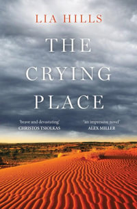 The Crying Place - Lia Hills