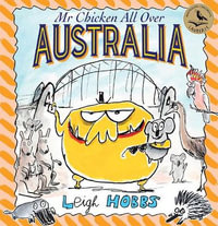 Mr Chicken All Over Australia : MR Chicken - Leigh Hobbs