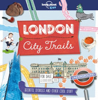 City Trails - London : Lonely Planet Kids - Lonely Planet Kids