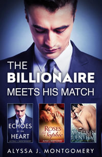 The Billionaire Meets His Match - 3 Book Box Set - Alyssa J. Montgomery