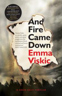 And Fire Came Down : Caleb Zelic: Book 2 - Emma Viskic