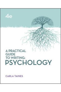 A Practical Guide to Writing : Psychology, 4th Edition - Carla Taines