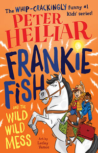 Frankie Fish and the Wild Wild Mess : Volume 5 - Peter Helliar