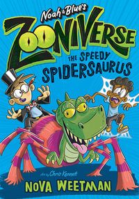 The Speedy Spidersaurus : Volume 1 - Nova Weetman