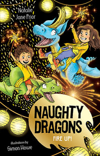 Naughty Dragons: Naughty Dragons Fire Up! : Naughty Dragons - Natalie Jane Prior