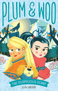 The Suspicious Scarf : Plum and Woo #2 - Lisa Siberry