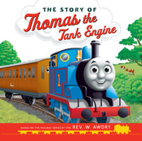 The Story of Thomas the Tank Engine : Thomas and Friends - Thomas & Friends