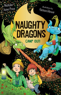 Naughty Dragons Camp Out! : Naughty Dragons : Book 4 - Natalie Jane Prior