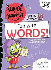 Fun with Words!: School of Monsters: Learn and Play Workbook : School of Monsters: Learn and Play - Sally Rippin