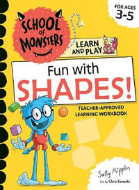 Fun with Shapes! : School of Monsters: Learn and Play Workbook - Sally Rippin