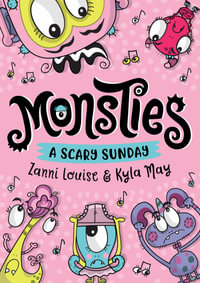 Monsties : A Scary Sunday : Monsties - Zanni Louise