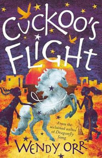 Cuckoo's Flight : CBCA's Notable Younger Reader's Book 2022 - Wendy Orr