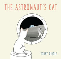 The Astronaut's Cat - Tohby Riddle