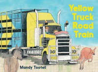 Yellow Truck Road Train - Mandy Tootell