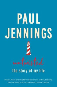 Untwisted : The Story of My Life - Paul Jennings
