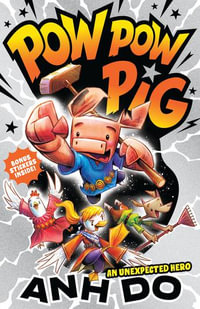 An Unexpected Hero : Pow Pow Pig 1 - Anh Do