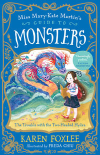 The Trouble with the Two-Headed Hydra : Miss Mary-Kate Martin's Guide to Monsters : Book 2 - Freda Chiu