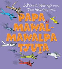 Too Many Cheeky Dogs (Papa Mawal-mawalpa Tjuta) : Written in Pitjantjatjara Language - Dion Beasley