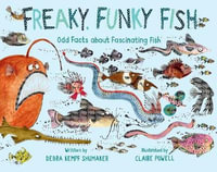 Freaky, Funky Fish : Odd Facts about Fascinating Fish - Claire Powell