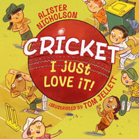 Cricket, I Just Love It! - Tom Jellett