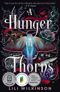 A Hunger of Thorns - Lili Wilkinson