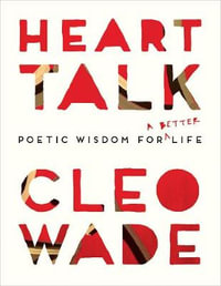 Heart Talk : Poetic wisdom for a better life - Cleo Wade