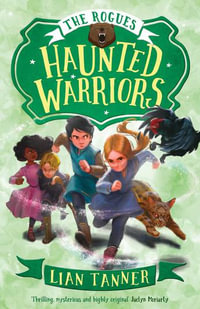 Haunted Warriors : Rogues : Book 3 - Lian Tanner