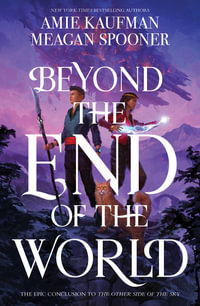 Beyond the End of the World : The Other Side of the Sky: Book 2 - Amie Kaufman