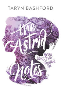 The Astrid Notes - Taryn Bashford