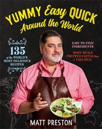 Yummy, Easy, Quick : Around the World - Matt Preston