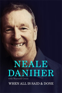 When All is Said & Done - Neale Daniher