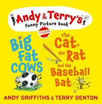 The Cat, The Rat & The Baseball Bat & Big Fat Cows - Andy Griffiths