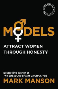 Models : Attract Women Through Honesty - Mark Manson