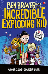 Super Life of Ben Braver : Ben Braver and the Incredible Exploding Kid : Super Life of Ben Braver : Book 2 - Marcus Emerson