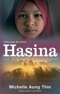 Hasina : Through My Eyes : THROUGH MY EYES - Michelle Aung Thin