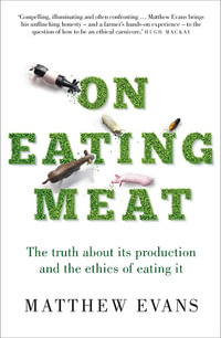 On Eating Meat - Matthew Evans