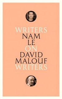 On David Malouf : Writers on Writers - Nam Le